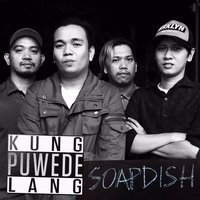 Kung Pwede Lang - Soapdish