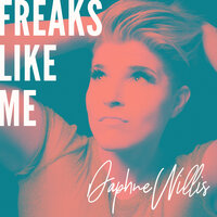 Freaks Like Me - Daphne Willis