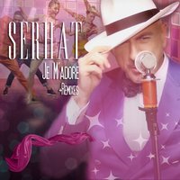 Je m'adore - Serhat
