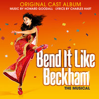 There She Goes - Ховард Гудолл, Original London Bend it Like Beckham Cast