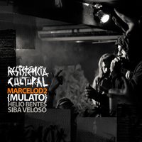 Resistência Cultural - Hélio Bentes, Siba, Marcelo D2