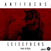 Leisefuchs - Antifuchs