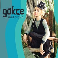 Sittin Sene - Kamufle, Gökçe