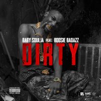 Dirty - Baby Soulja, Boosie Badazz