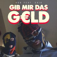 G.M.D.G. (Gib mir das Geld) - Said, Bangs, Haki