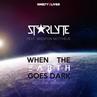 When the Earth Goes Dark - Starlyte, Brenton Mattheus