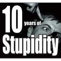 Too Bad - Stupidity
