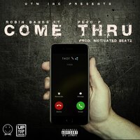 Come Thru - Robin Banks, Peso P