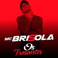 Os Transantes - Mc Brisola
