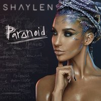 Paranoid - Shaylen
