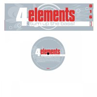 Turn Up The Bass - 4 Elements