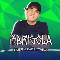 Querem Dar a Tcheca - Mc Brisola
