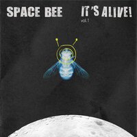 It's Alive! - Space Bee