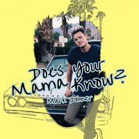 Does Your Mama Know? - Mark Dohner