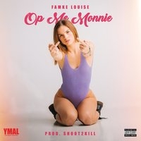 Op Me Monnie - Famke Louise