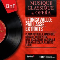 Pagliacci, Act I, Scene 4: "Vesti la giubba" (Canio) - Orchestra dell'Accademia Nazionale di Santa Cecilia, Mario Del Monaco, Alberto Erede