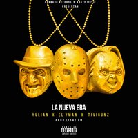 La Nueva Era - Tivi Gunz, Yulian, El Yman