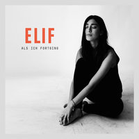 Als ich fortging - Elif