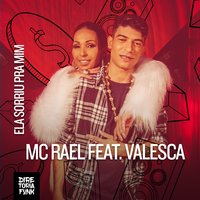 Ela Sorriu Pra Mim - Valesca Popozuda, Mc Rael