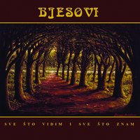 Kad Mi Stane Dah - Bjesovi