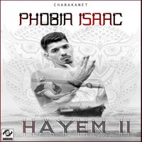 Hayem II - Phobia Isaak, Phobia Isaac