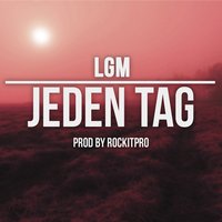 Jeden Tag - Lgm