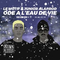 Ode à l'eau de vie - Le Motif, Junior Alaprod