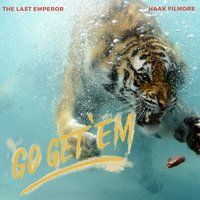 Go Get' Em - The Last Emperor