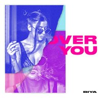 Over You - BIYA