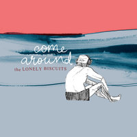 You Are - The Lonely Biscuits