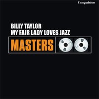 The Rain in Spain - Billy Taylor, Фредерик Лоу