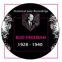 Exactly Like You - Bud Freeman, Jess Stacy, George Wettling
