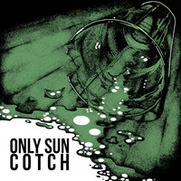 Cotch - Only Sun