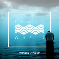 Closure - Cyborgs