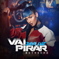 Vai Pirar - Daya Luz, Buchecha