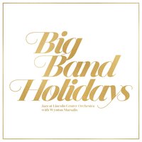 Have Yourself a Merry Little Christmas - Jazz at Lincoln Center Orchestra, Wynton Marsalis, Cecile McLorin Salvant