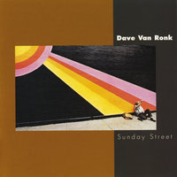 Sunday Street - Dave Van Ronk