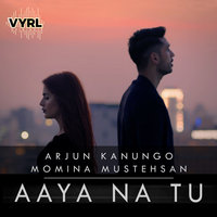 Aaya Na Tu - Arjun Kanungo, Momina Mustehsan