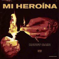 Mi Heroína - Kaydy Cain, Los Del Control