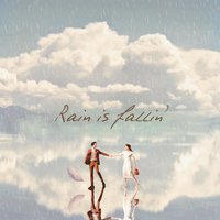 Rain is fallin' - d.ear