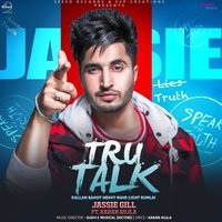 Tru Talk - Jassie Gill, Karan Aujla