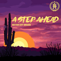 Better Left Unsaid - A Step Ahead