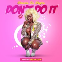 Don't Do It - Amara La Negra