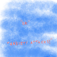 OK - Anxiety Attacks!
