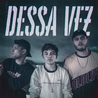 Dessa Vez - Krawk, Léo Rocatto, Thiago