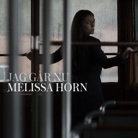 Du går nu - Melissa Horn