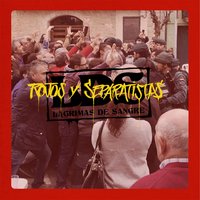 Rojos y Separatistas - Lágrimas De Sangre, Still Ill, Microbio