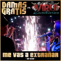 Me Vas a Extrañar - Damas Gratis, Viru Kumbieron