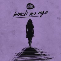 Hindi Na Nga - This Band