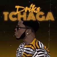 Tchaga - Driks